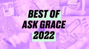 Best of Ask Grace 2022: Your Most-Asked Beauty Questions, Answered